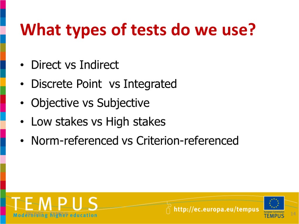 What types of tests do we use? PROSET - TEMPUS 14 Direct vs Indirect